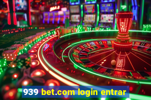 939 bet.com login entrar